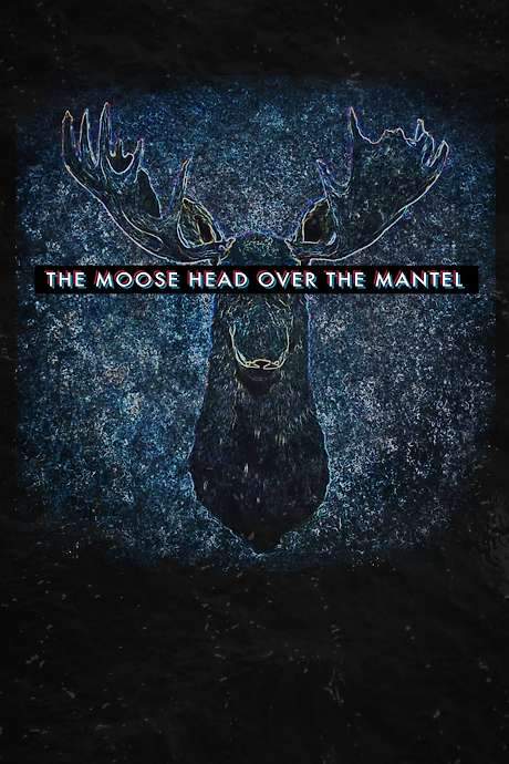 The Moose Head Over the Mantel